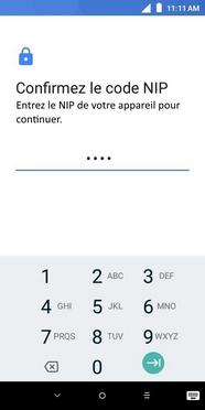 Si on vous demande vos identifiants de déverrouillage de l’écran, saisissez votre NIP, votre mot de passe ou votre motif, puis touchez lʼicône Suivant.