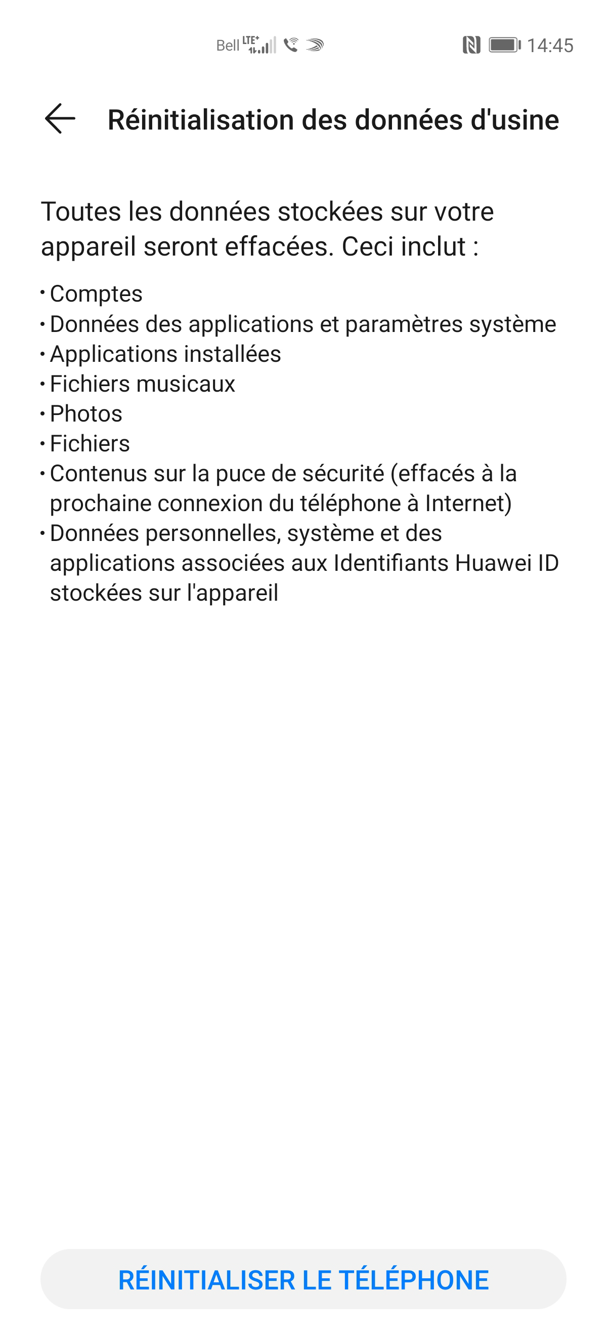 Lisez l’avertissement, puis touchez RÉINITIALISER LE TÉLÉPHONE.